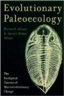 Evolutionary Paleoecology : The Ecological Context of Macroevolutionary Change - Book