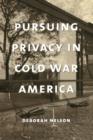 Pursuing Privacy in Cold War America - Book