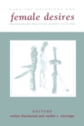 Female Desires : Same-Sex Relations and Transgender Practices Across Cultures - Book