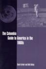 The Columbia Guide to America in the 1960s - Book