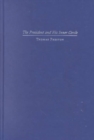 The President and His Inner Circle : Leadership Style and the Advisory Process in Foreign Affairs - Book