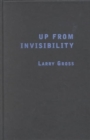 Up from Invisibility : Lesbians, Gay Men, and the Media in America - Book