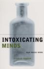Intoxicating Minds : How Drugs Work - Book