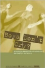 Boys Don't Cry? : Rethinking Narratives of Masculinity and Emotion in the U.S. - Book