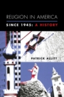 Religion in America Since 1945 : A History - Book