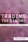 Trading the Genome : Investigating the Commodification of Bio-Information - Book