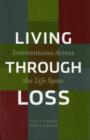 Living Through Loss : Interventions Across the Life Span - Book