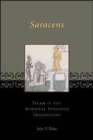 Saracens : Islam in the Medieval European Imagination - Book