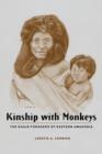 Kinship with Monkeys : The Guaja Foragers of Eastern Amazonia - Book