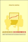 Audience Economics : Media Institutions and the Audience Marketplace - Book