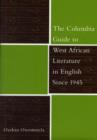 The Columbia Guide to West African Literature in English Since 1945 - Book