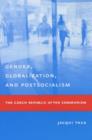 Gender, Globalization, and Postsocialism : The Czech Republic After Communism - Book