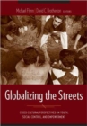 Globalizing the Streets : Cross-Cultural Perspectives on Youth, Social Control, and Empowerment - Book