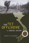 The Tet Offensive : A Concise History - Book