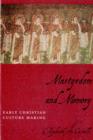 Martyrdom and Memory : Early Christian Culture Making - Book