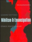 Nihilism and Emancipation : Ethics, Politics, and Law - Book
