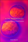 Vital Harmonies : Molecular Biology and Our Shared Humanity - Book
