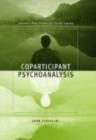 Coparticipant Psychoanalysis : Toward a New Theory of Clinical Inquiry - Book