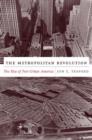 The Metropolitan Revolution : The Rise of Post-Urban America - Book