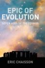 Epic of Evolution : Seven Ages of the Cosmos - Book