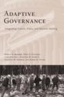 Adaptive Governance : Integrating Science, Policy, and Decision Making - Book