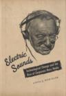 Electric Sounds : Technological Change and the Rise of Corporate Mass Media - Book