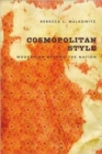Cosmopolitan Style : Modernism Beyond the Nation - Book