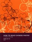 How to Read Chinese Poetry : A Guided Anthology - Book