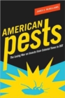 American Pests : The Losing War on Insects from Colonial Times to DDT - Book