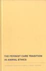 The Feminist Care Tradition in Animal Ethics - Book