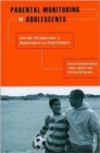 Parental Monitoring of Adolescents : Current Perspectives for Researchers and Practitioners - Book