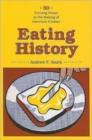 Eating History : Thirty Turning Points in the Making of American Cuisine - Book