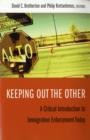 Keeping Out the Other : A Critical Introduction to Immigration Enforcement Today - Book