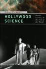 Hollywood Science : Movies, Science, and the End of the World - Book