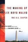 The Making of Lee Boyd Malvo : The D.C. Sniper - Book