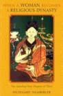 When a Woman Becomes a Religious Dynasty : The Samding Dorje Phagmo of Tibet - Book