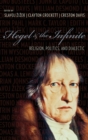 Hegel and the Infinite : Religion, Politics, and Dialectic - Book