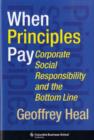 When Principles Pay : Corporate Social Responsibility and the Bottom Line - Book
