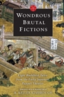 Wondrous Brutal Fictions : Eight Buddhist Tales from the Early Japanese Puppet Theater - Book
