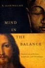 Mind in the Balance : Meditation in Science, Buddhism, and Christianity - Book