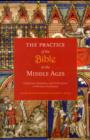 The Practice of the Bible in the Middle Ages : Production, Reception, and Performance in Western Christianity - Book