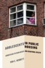 Adolescents in Public Housing : Addressing Psychological and Behavioral Health - Book