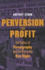 Perversion for Profit : The Politics of Pornography and the Rise of the New Right - Book