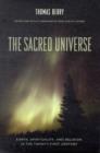 The Sacred Universe : Earth, Spirituality, and Religion in the Twenty-First Century - Book