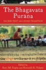 The Bhagavata Purana : Sacred Text and Living Tradition - Book