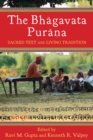 The Bhagavata Purana : Sacred Text and Living Tradition - Book