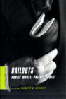 Bailouts : Public Money, Private Profit - Book