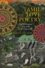 Tamil Love Poetry : The Five Hundred Short Poems of the Ainkurunuru - Book