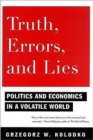 Truth, Errors, and Lies : Politics and Economics in a Volatile World - Book