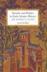 Parable and Politics in Early Islamic History : The Rashidun Caliphs - Book